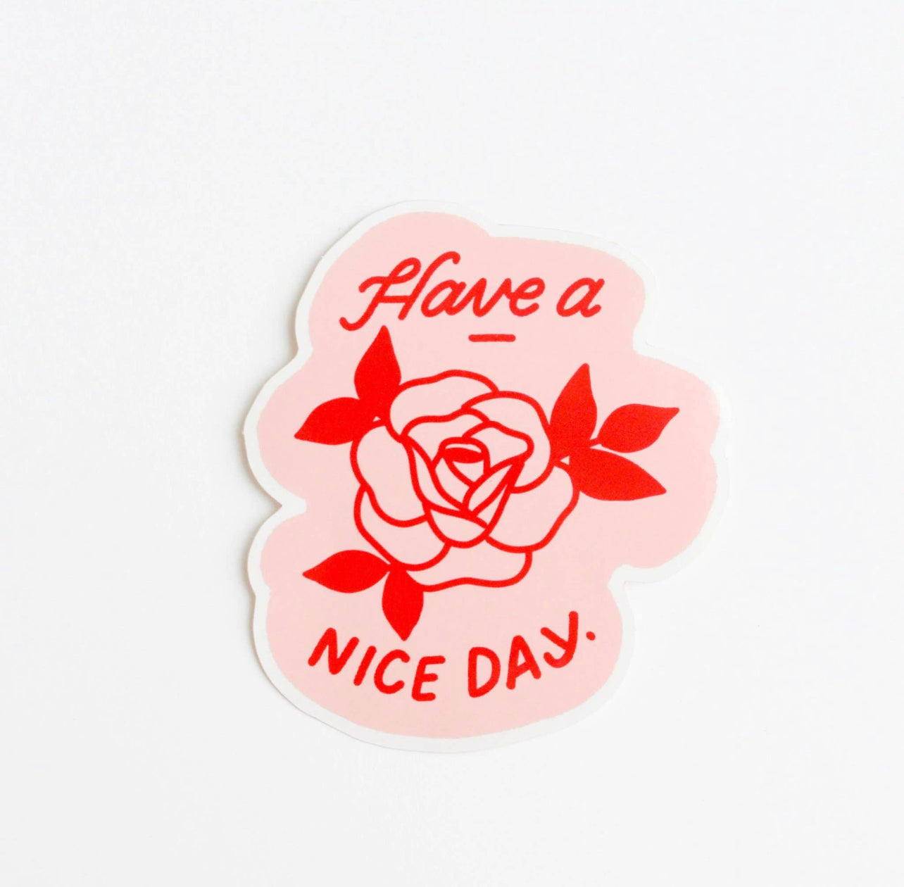 Have a NICE DAY - Rose Sticker