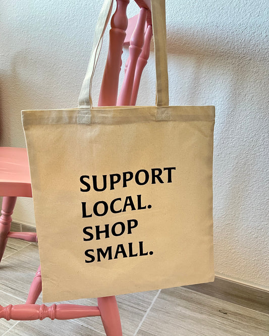 Support local. Shop small. Tote Bag